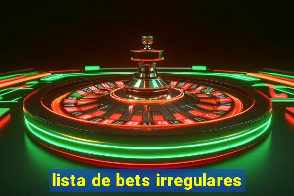 lista de bets irregulares